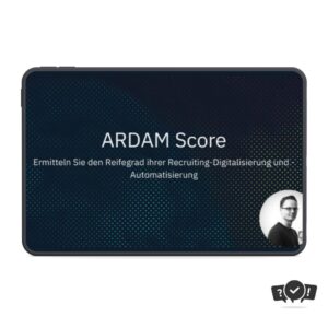 ARDAM Score - Recruiting- Digitalisierung und Automatisierung